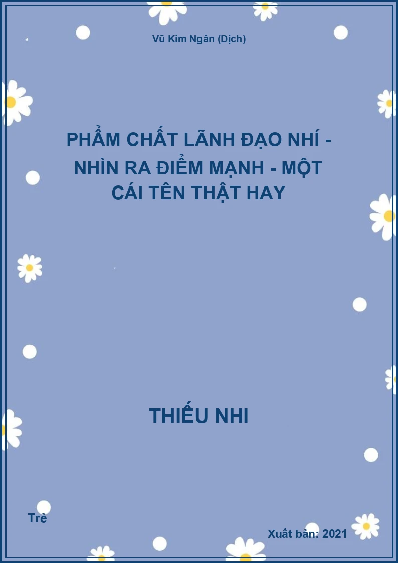 Phẩm Chất Lãnh Đạo Nhí - Nhìn Ra Điểm Mạnh - Một Cái Tên Thật Hay