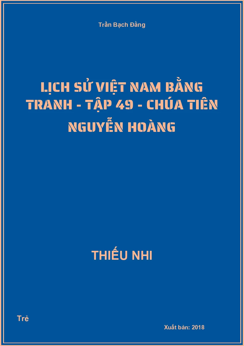 Lịch Sử Việt Nam Bằng Tranh - Tập 49 - Chúa Tiên Nguyễn Hoàng