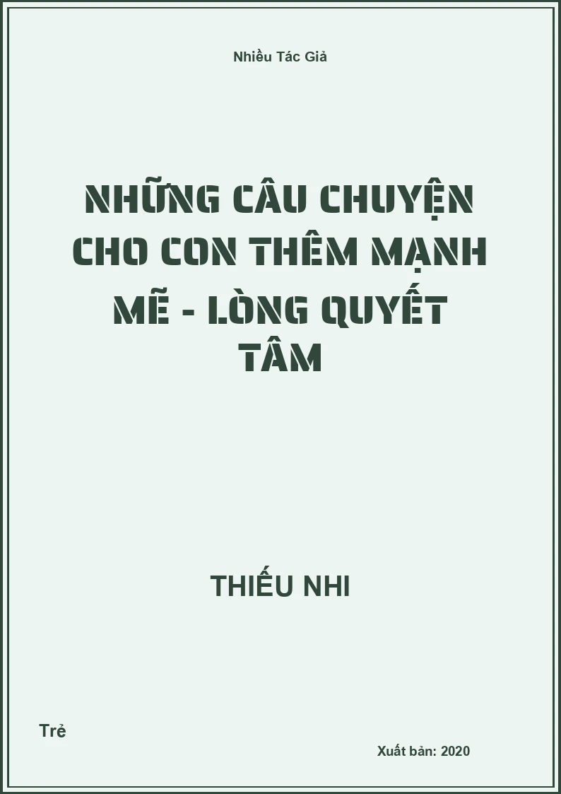 Những Câu Chuyện Cho Con Thêm Mạnh Mẽ - Lòng quyết tâm