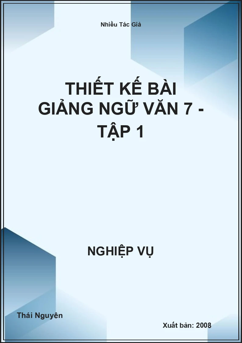 Thiết Kế Bài Giảng Ngữ Văn 7 - Tập 1