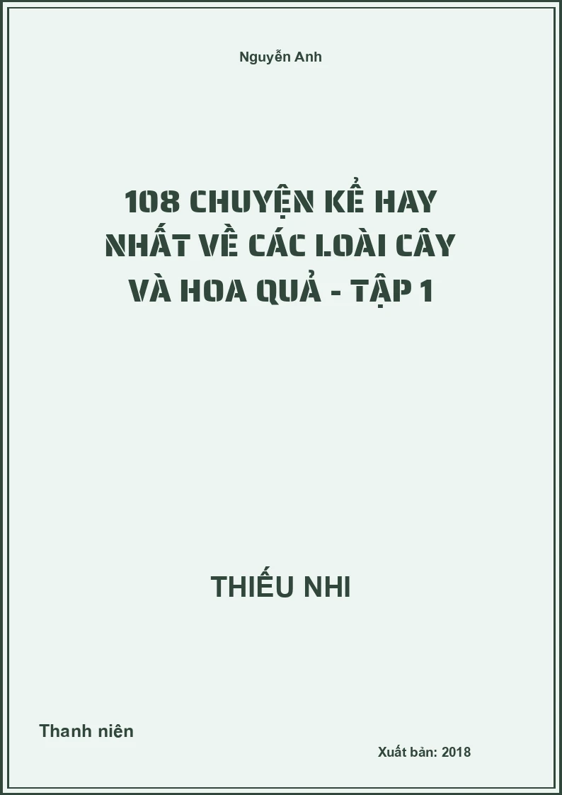 108 Chuyện Kể Hay Nhất Về Các Loài Cây Và Hoa Quả - Tập 1