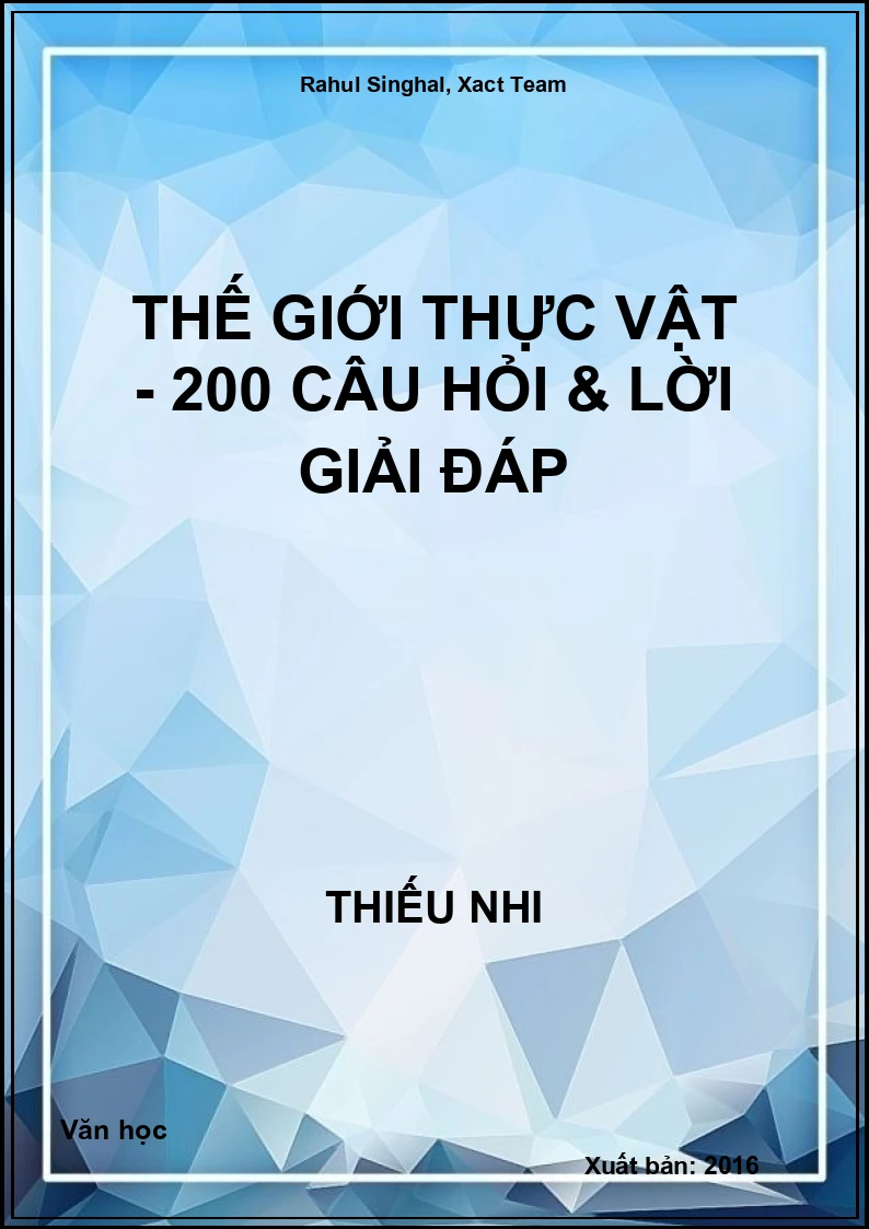 Thế Giới Thực Vật - 200 Câu Hỏi & Lời Giải Đáp