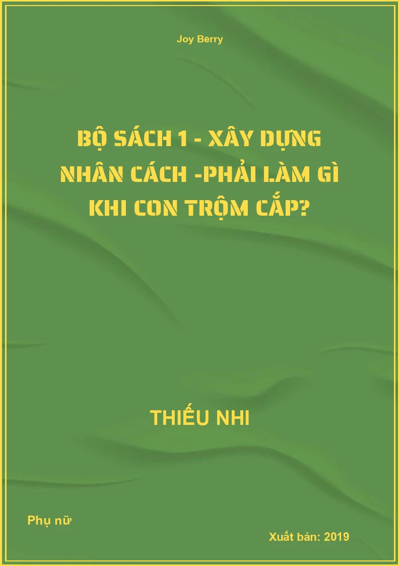 Bộ Sách 1 - Xây Dựng Nhân Cách -Phải làm gì khi con Trộm Cắp?