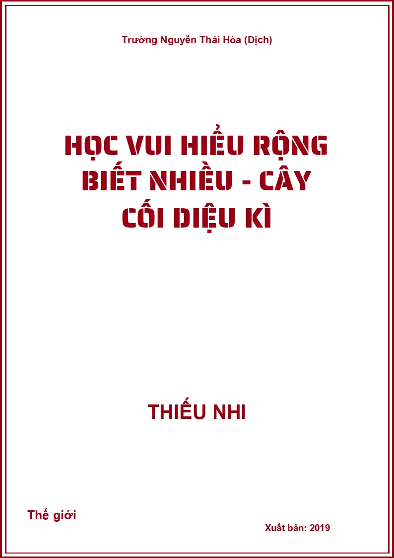 Học Vui Hiểu Rộng Biết Nhiều - Cây Cối Diệu Kì