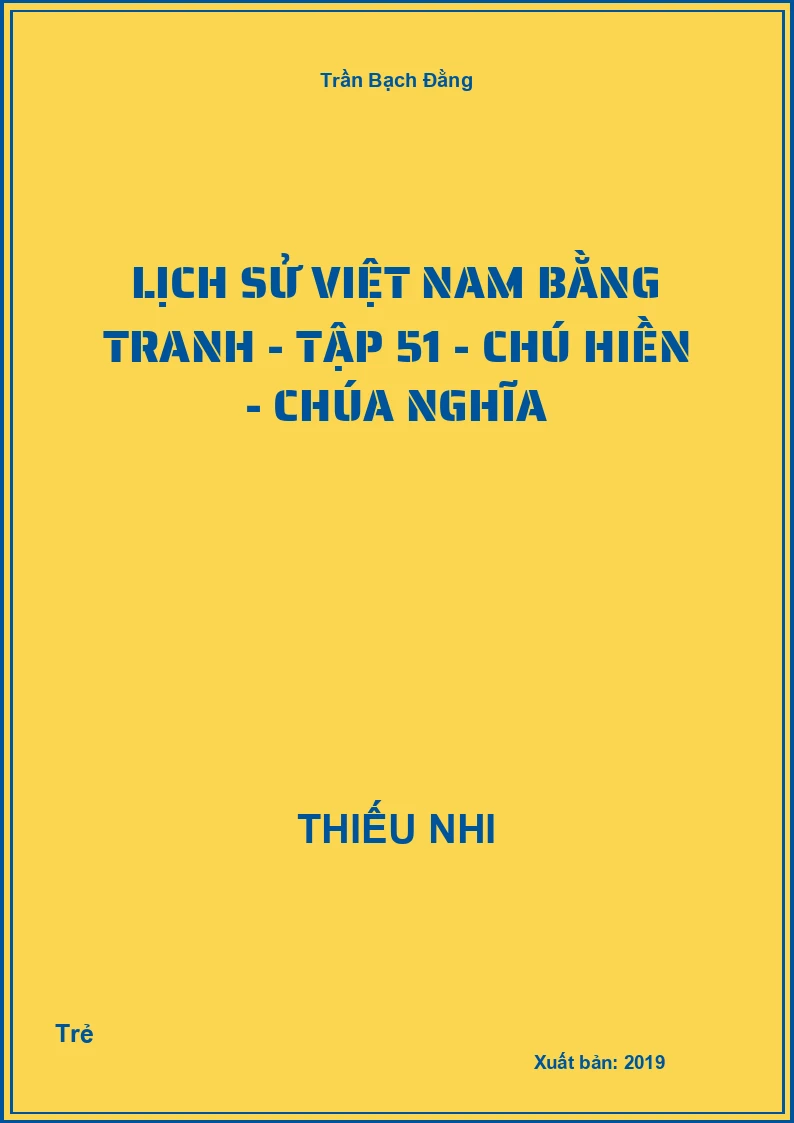 Lịch Sử Việt Nam Bằng Tranh - Tập 51 - Chú Hiền - Chúa Nghĩa