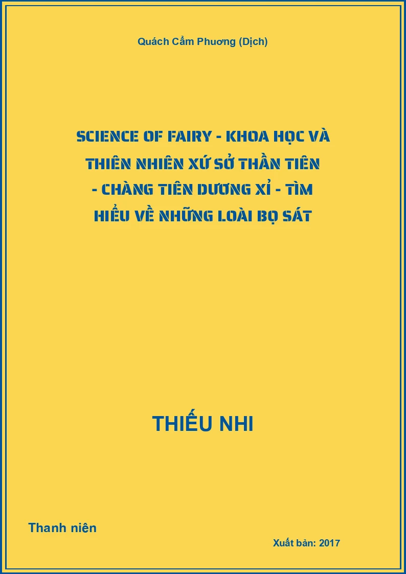 Science Of Fairy - Khoa Học Và Thiên Nhiên Xứ Sở Thần Tiên - Chàng Tiên Dương Xỉ - Tìm Hiểu Về Những Loài Bọ Sát