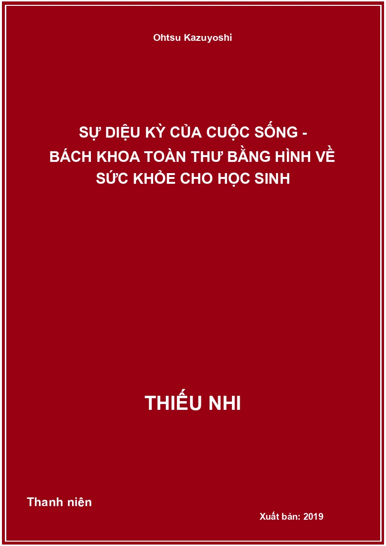 Sự diệu kỳ của cuộc sống - Bách khoa toàn thư bằng hình về sức khỏe cho học sinh