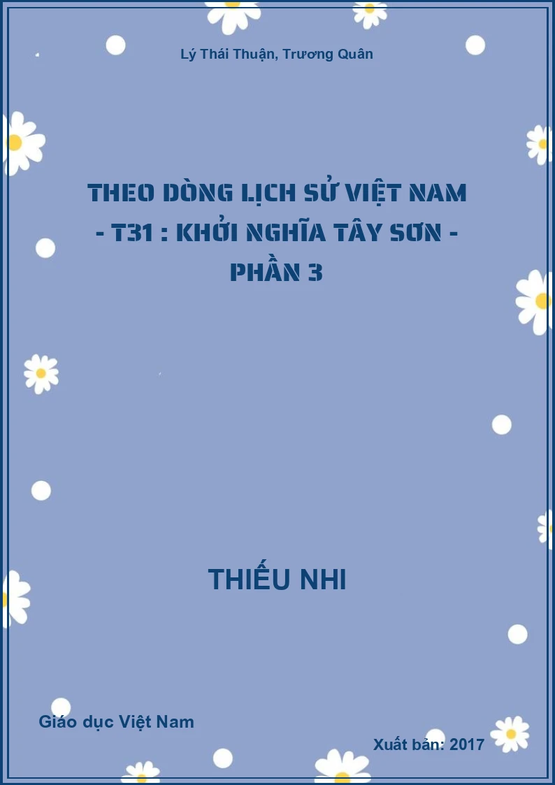 Theo dòng lịch sử Việt Nam - T31 : Khởi nghĩa Tây Sơn - Phần 3