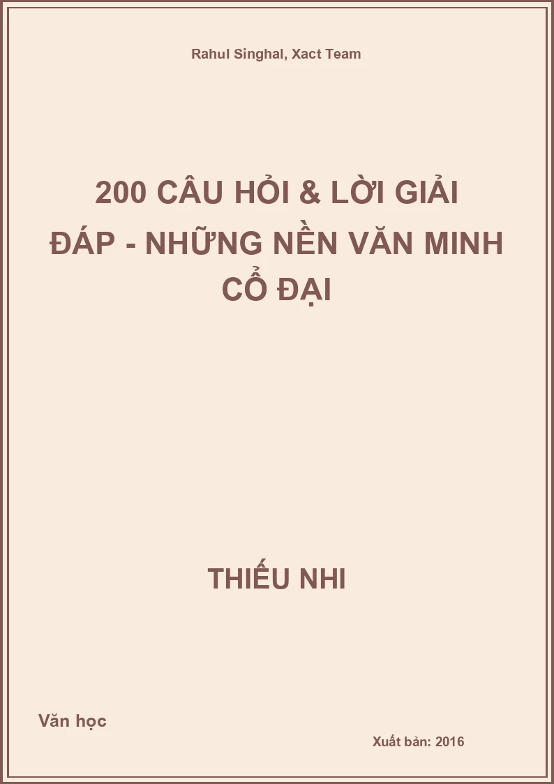 200 câu hỏi & lời giải đáp - Những nền văn minh cổ đại