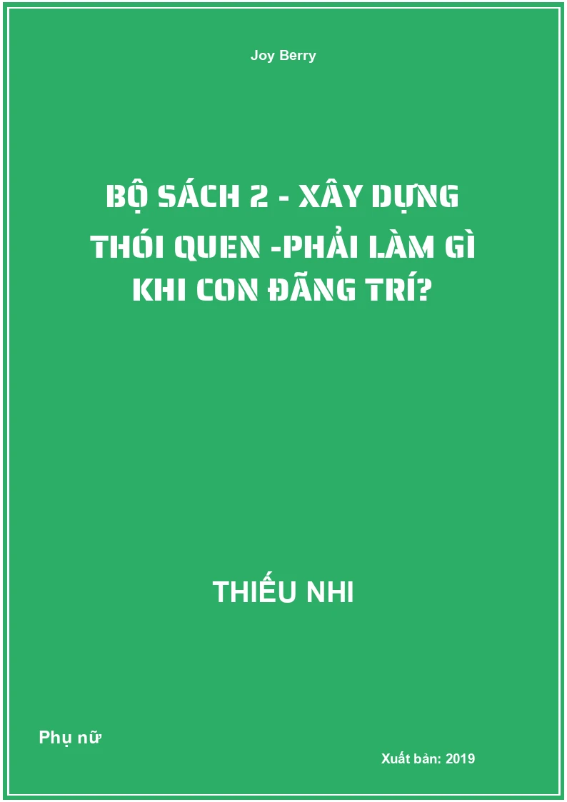 Bộ Sách 2 - Xây Dựng Thói Quen -Phải làm gì khi con Đãng Trí?