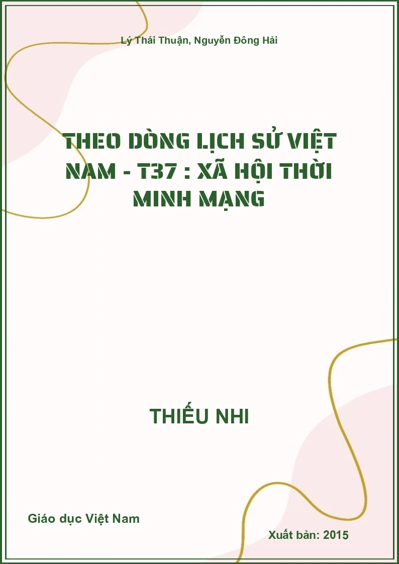 Theo dòng lịch sử Việt Nam - T37 : Xã hội thời Minh Mạng