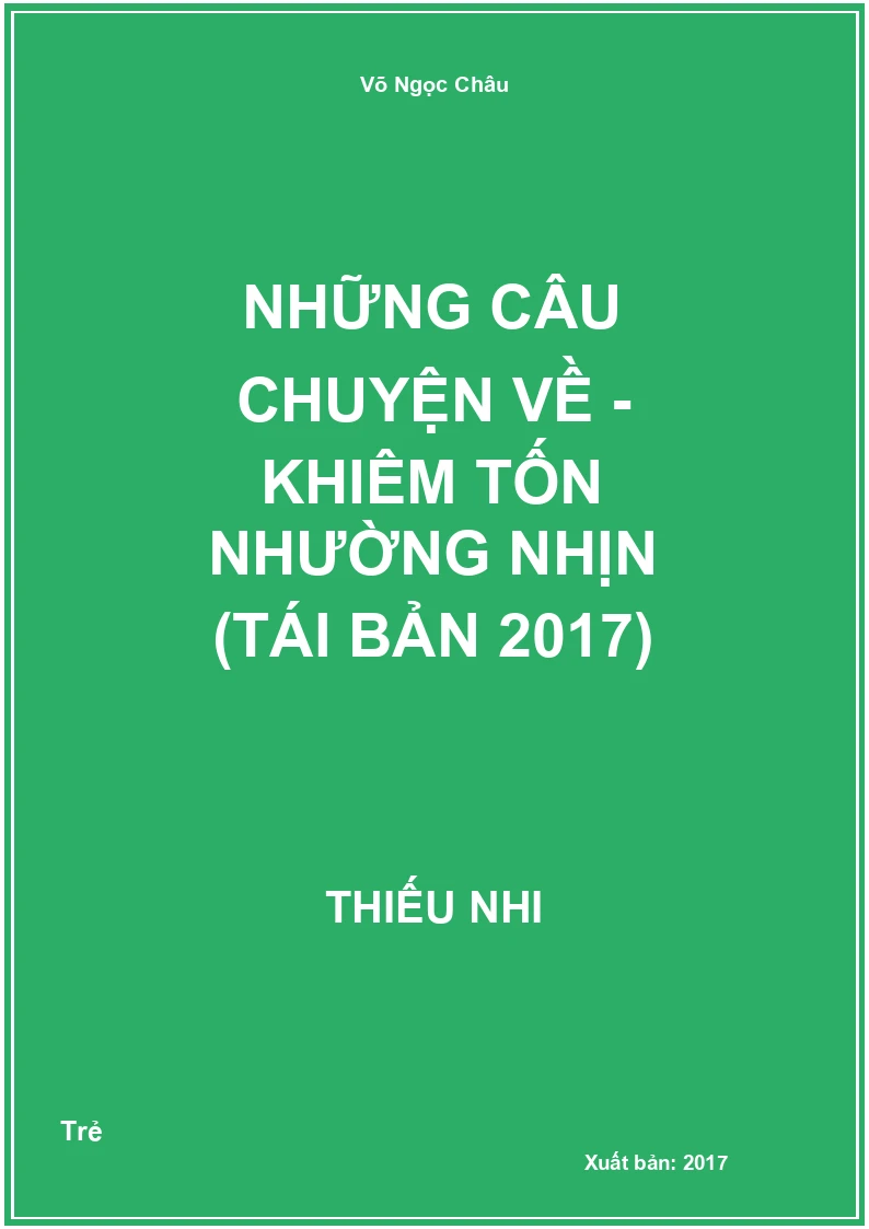 Những Câu Chuyện Về - Khiêm Tốn Nhường Nhịn (Tái Bản 2017)