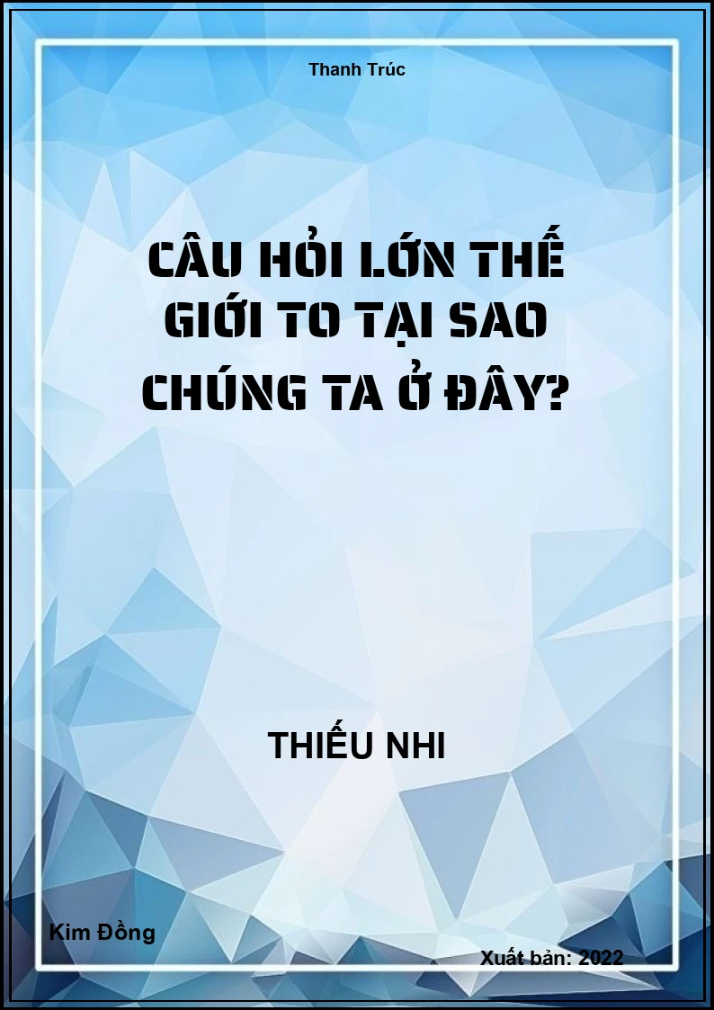 Câu hỏi lớn thế giới to Tại sao chúng ta ở đây?