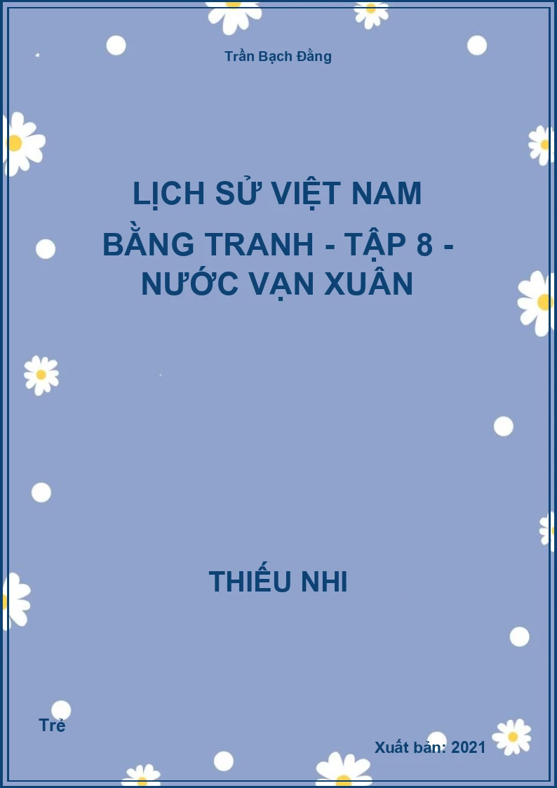 Lịch Sử Việt Nam Bằng Tranh - Tập 8 - Nước Vạn Xuân