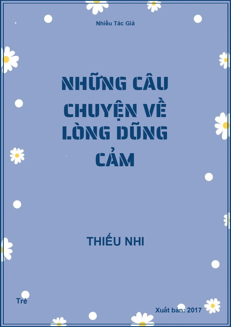Những Câu Chuyện Về Lòng Dũng Cảm