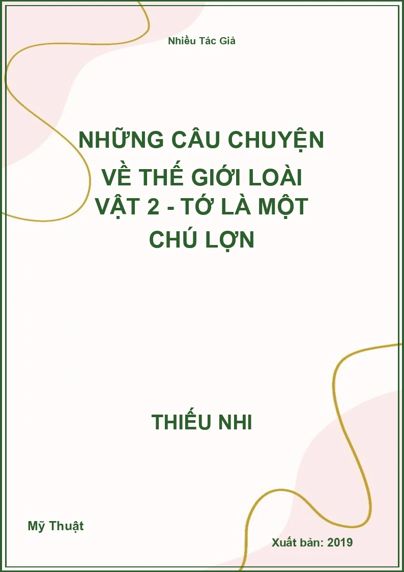 Những Câu Chuyện Về Thế Giới Loài Vật 2 - Tớ là một chú lợn