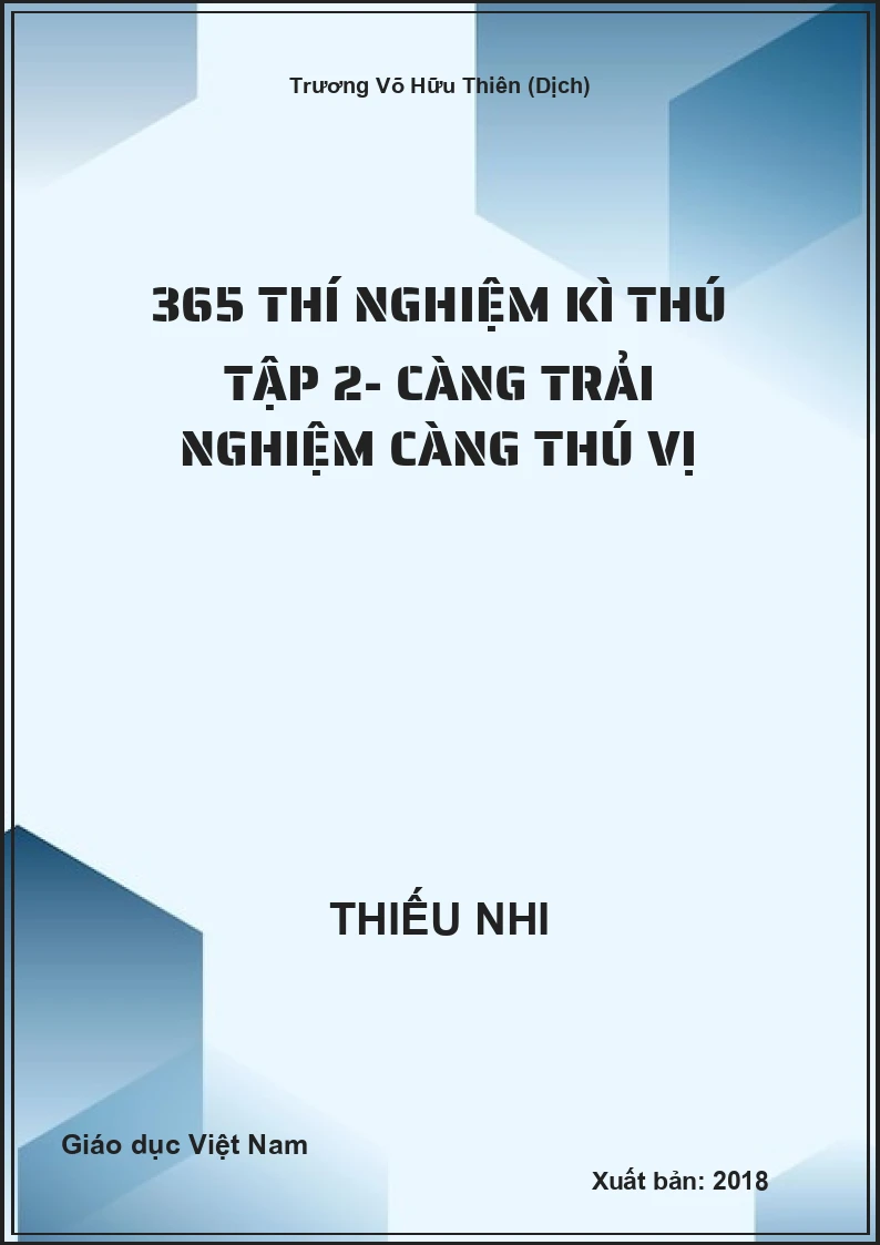 365 thí nghiệm kì thú tập 2- Càng trải nghiệm càng thú vị