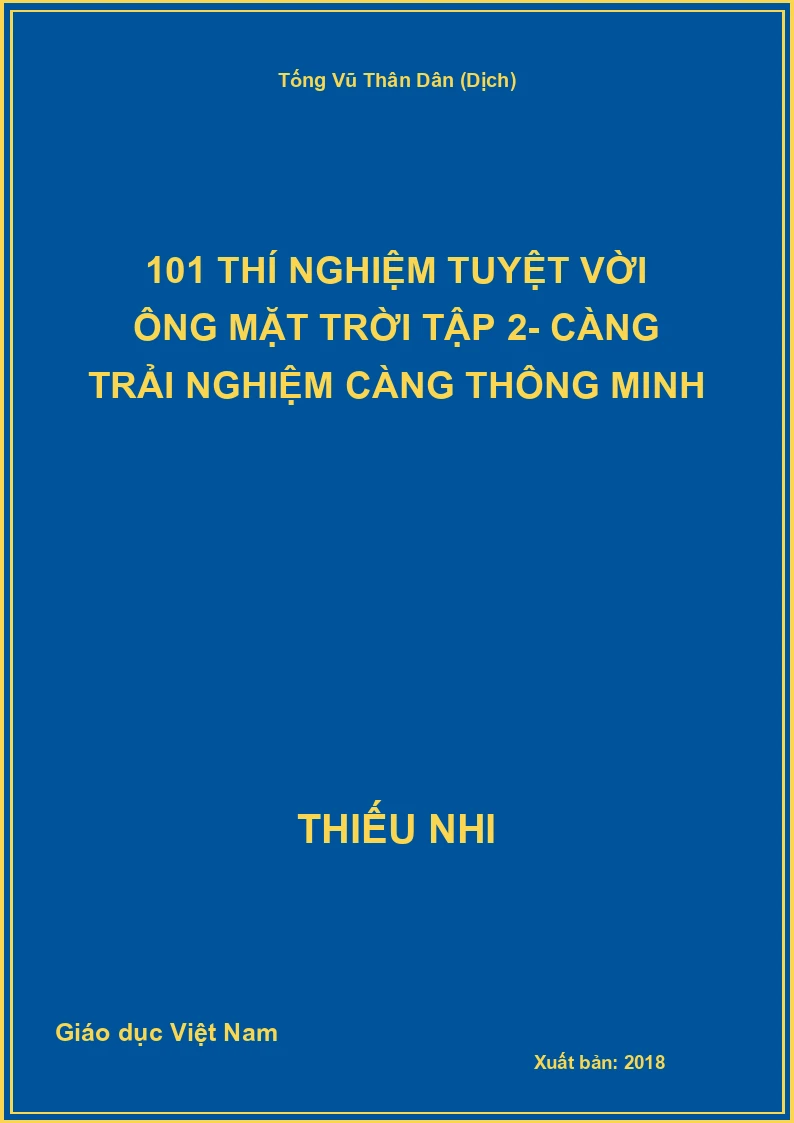 101 thí nghiệm tuyệt vời ông mặt trời tập 2- Càng trải nghiệm càng thông minh