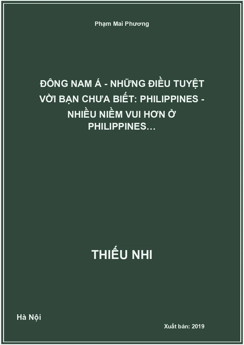 Đông Nam Á - Những Điều Tuyệt Vời Bạn Chưa Biết: Philippines - Nhiều Niềm Vui Hơn Ở Philippines…