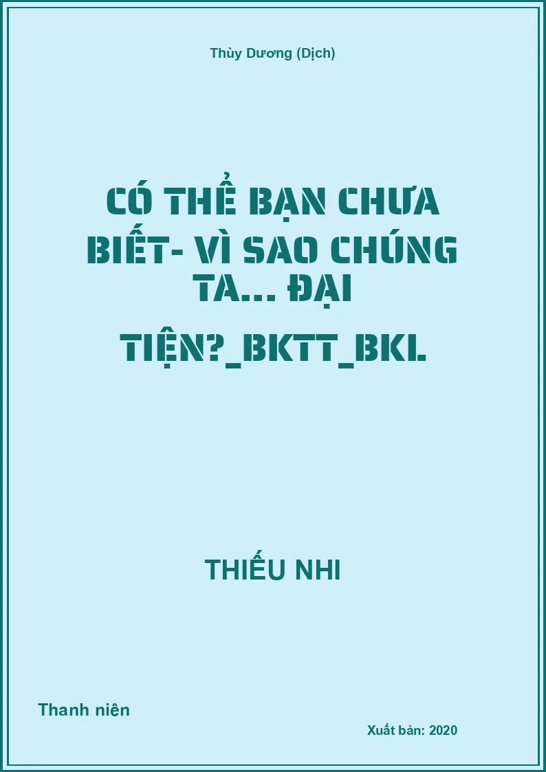 Có thể bạn chưa biết- Vì sao chúng ta... đại tiện?_BKTT_BKL