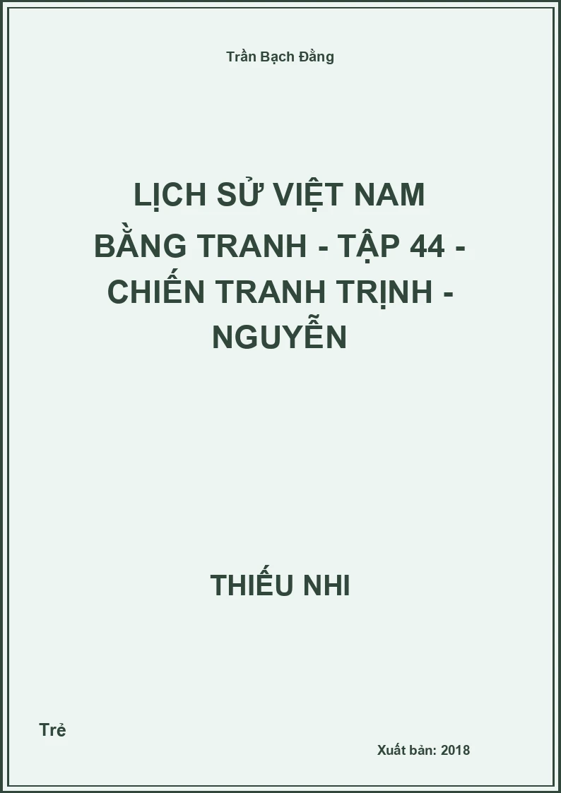 Lịch Sử Việt Nam Bằng Tranh - Tập 44 - Chiến tranh Trịnh - Nguyễn