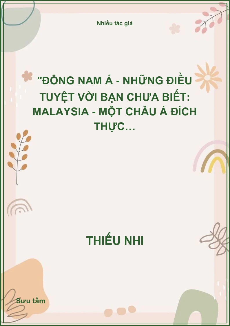 "Đông Nam Á - Những Điều Tuyệt Vời Bạn Chưa Biết: Malaysia - Một Châu Á Đích Thực…