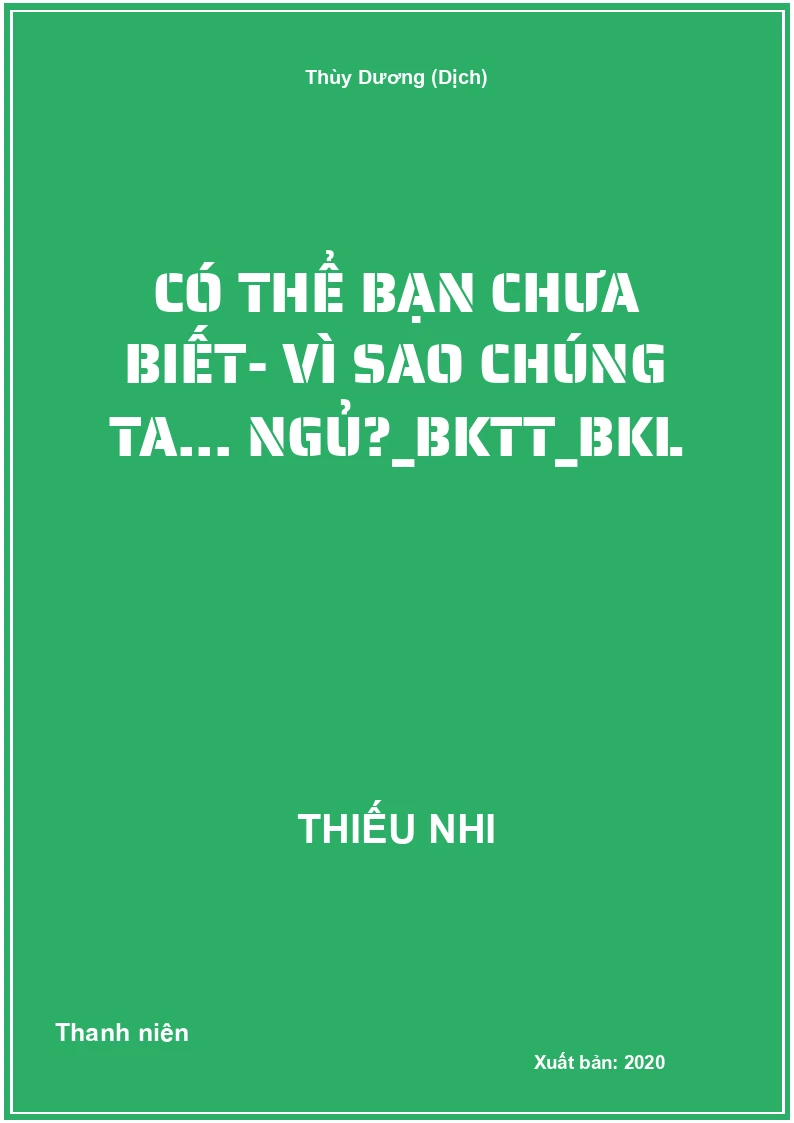 Có thể bạn chưa biết- Vì sao chúng ta... ngủ?_BKTT_BKL