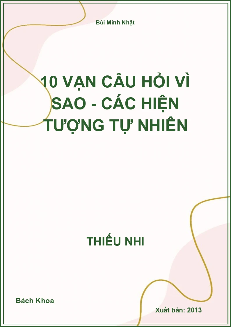 10 vạn câu hỏi vì sao - Các hiện tượng tự nhiên