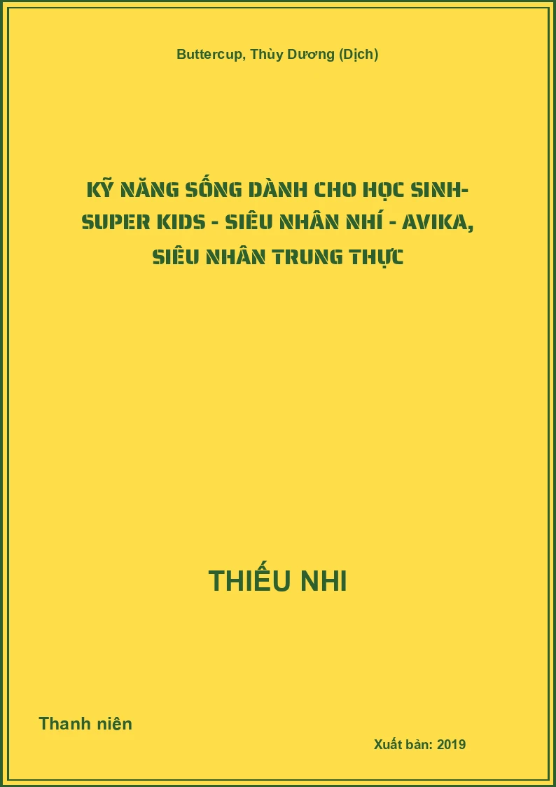 Kỹ năng sống dành cho học sinh- Super kids - Siêu nhân nhí - Avika, siêu nhân trung thực