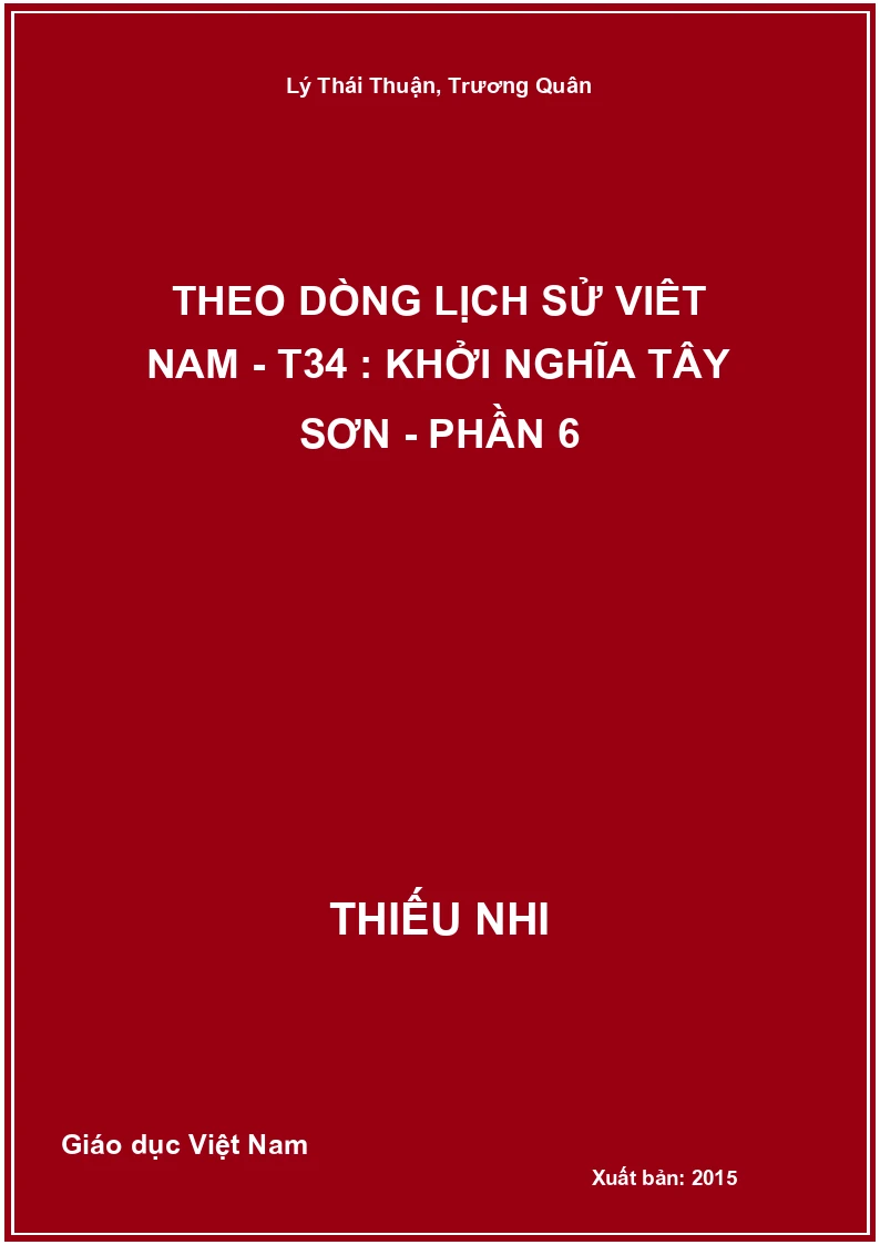 Theo dòng lịch sử Việt Nam - T34 : Khởi nghĩa Tây Sơn - Phần 6