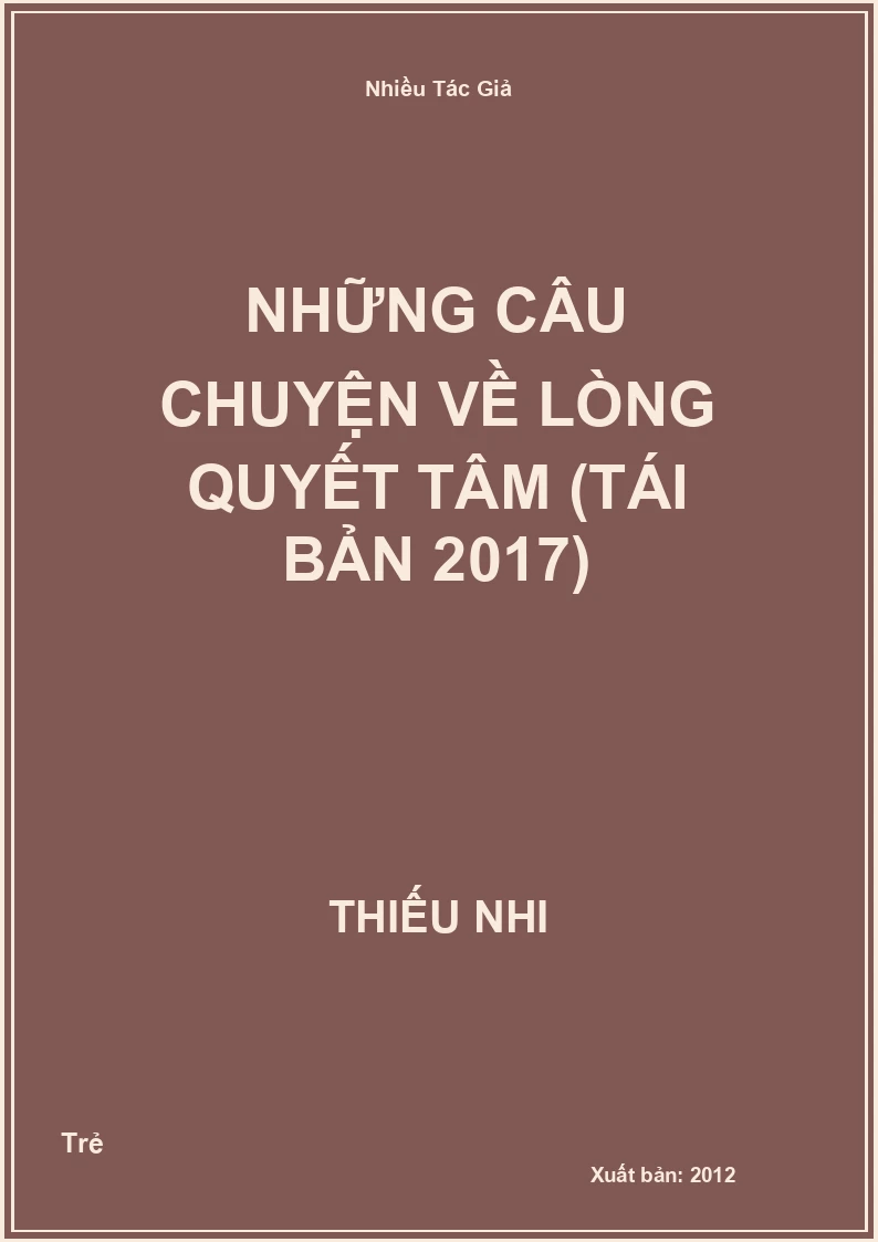 Những Câu Chuyện Về Lòng Quyết Tâm (Tái Bản 2017)