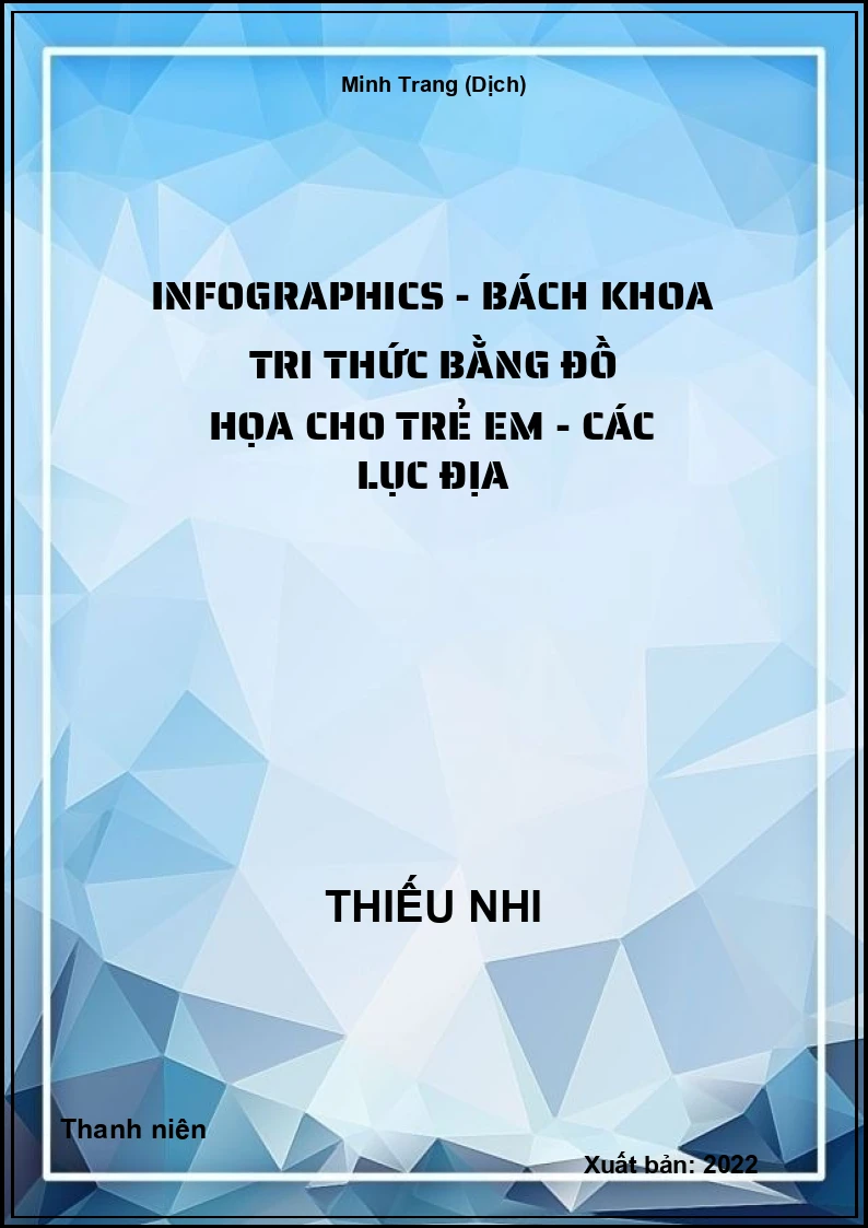 Infographics - Bách khoa tri thức bằng đồ họa cho trẻ em - Các lục địa