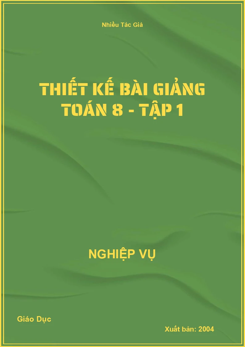 Thiết Kế Bài Giảng Toán 8 - Tập 1