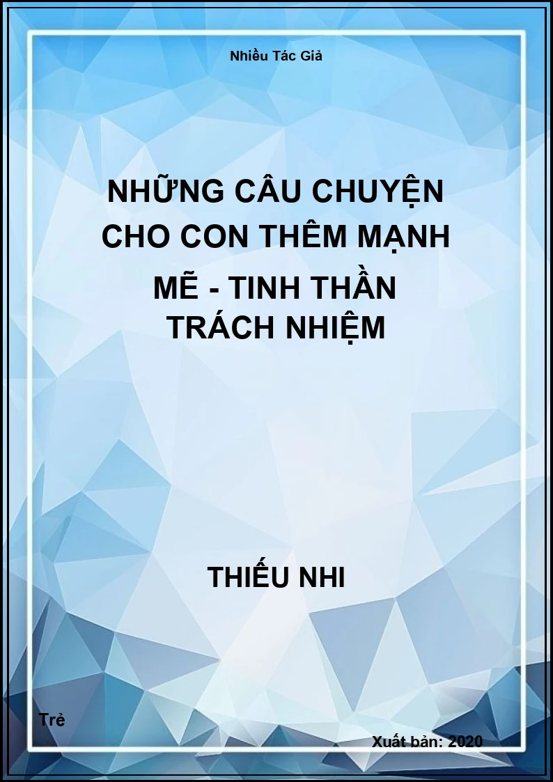 Những Câu Chuyện Cho Con Thêm Mạnh Mẽ - Tinh thần trách nhiệm