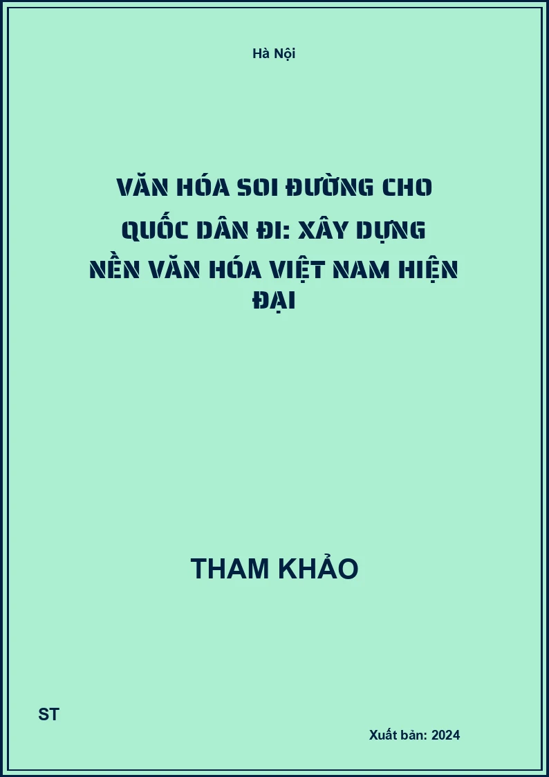 Văn hóa soi đường cho quốc dân đi: Xây dựng nền văn hóa Việt Nam hiện đại