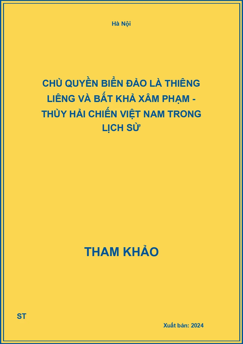Chủ quyền biển đảo là thiêng liêng và bất khả xâm phạm - Thủy hải chiến Việt Nam trong lịch sử