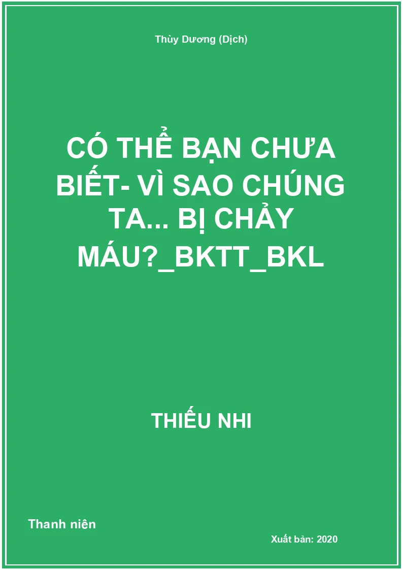 Có thể bạn chưa biết- Vì sao chúng ta... bị chảy máu?_BKTT_BKL