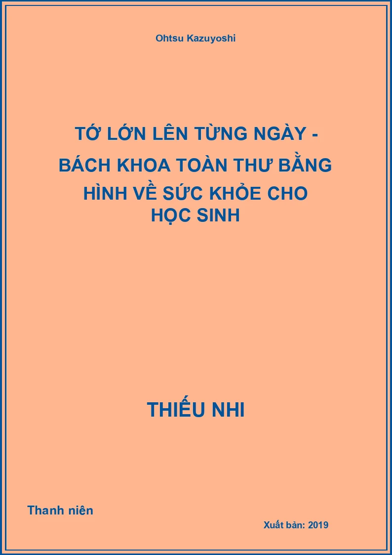 Tớ lớn lên từng ngày - Bách khoa toàn thư bằng hình về sức khỏe cho học sinh