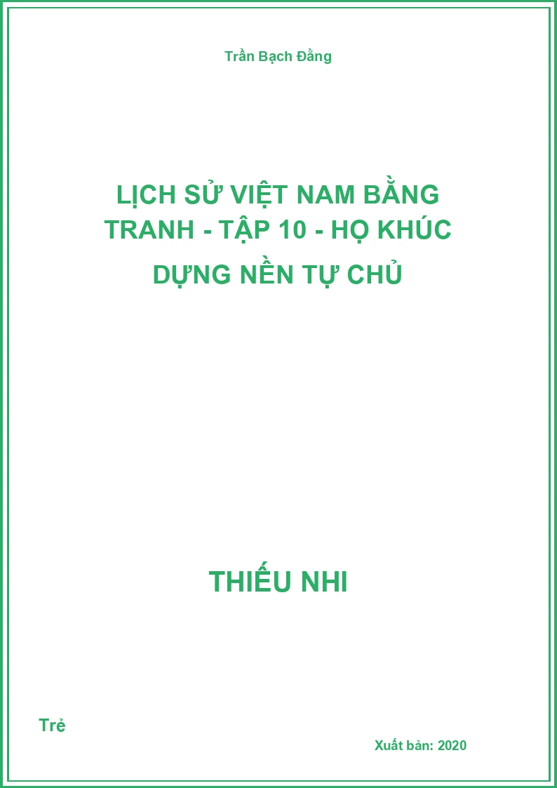 Lịch Sử Việt Nam Bằng Tranh - Tập 10 - Họ Khúc dựng nền tự chủ