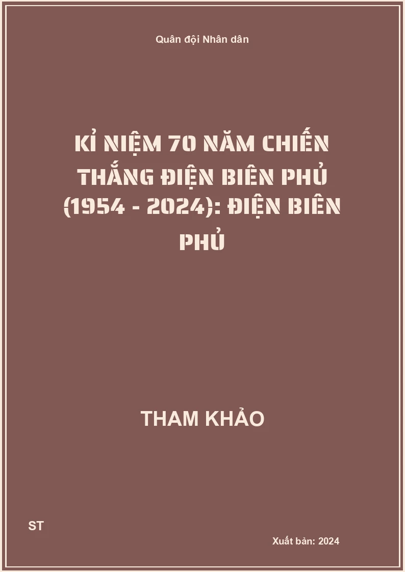 Kỉ niệm 70 năm Chiến thắng Điện Biên Phủ (1954 - 2024): Điện Biên Phủ