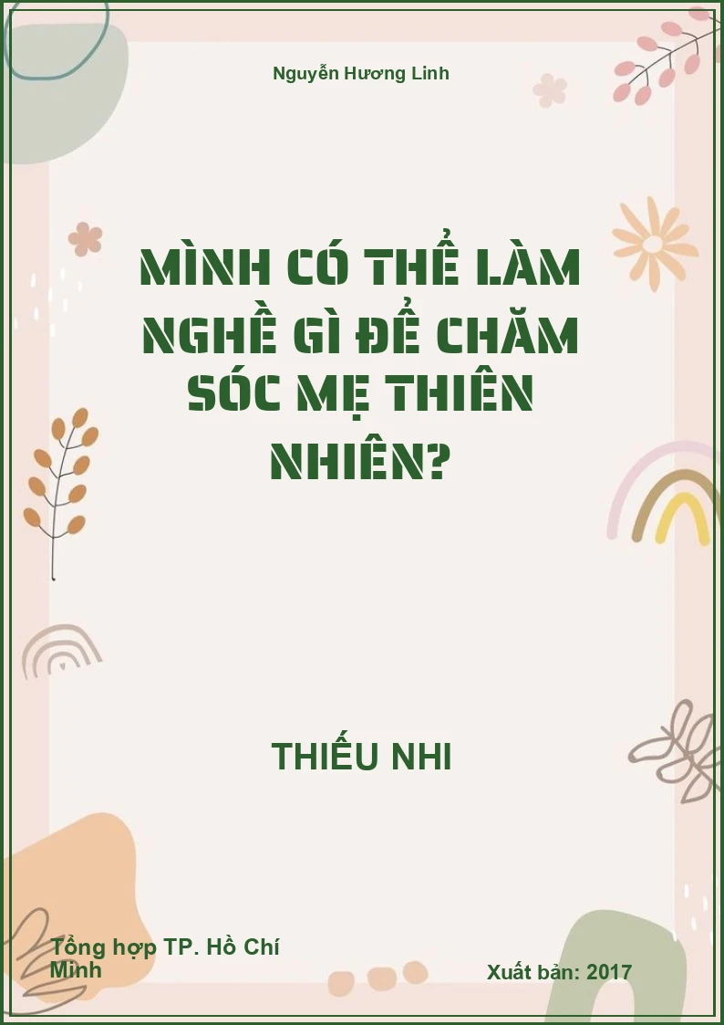Mình có thể làm nghề gì để chăm sóc mẹ thiên nhiên?