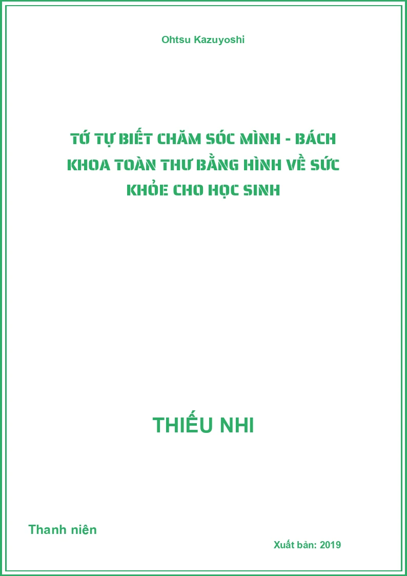Tớ tự biết chăm sóc mình - Bách khoa toàn thư bằng hình về sức khỏe cho học sinh