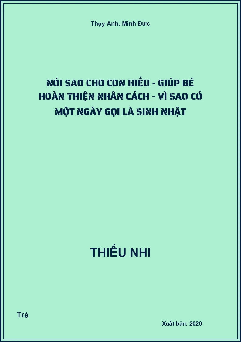 Nói Sao Cho Con Hiểu - Giúp Bé hoàn thiện nhân cách - Vì sao có một ngày gọi là sinh nhật