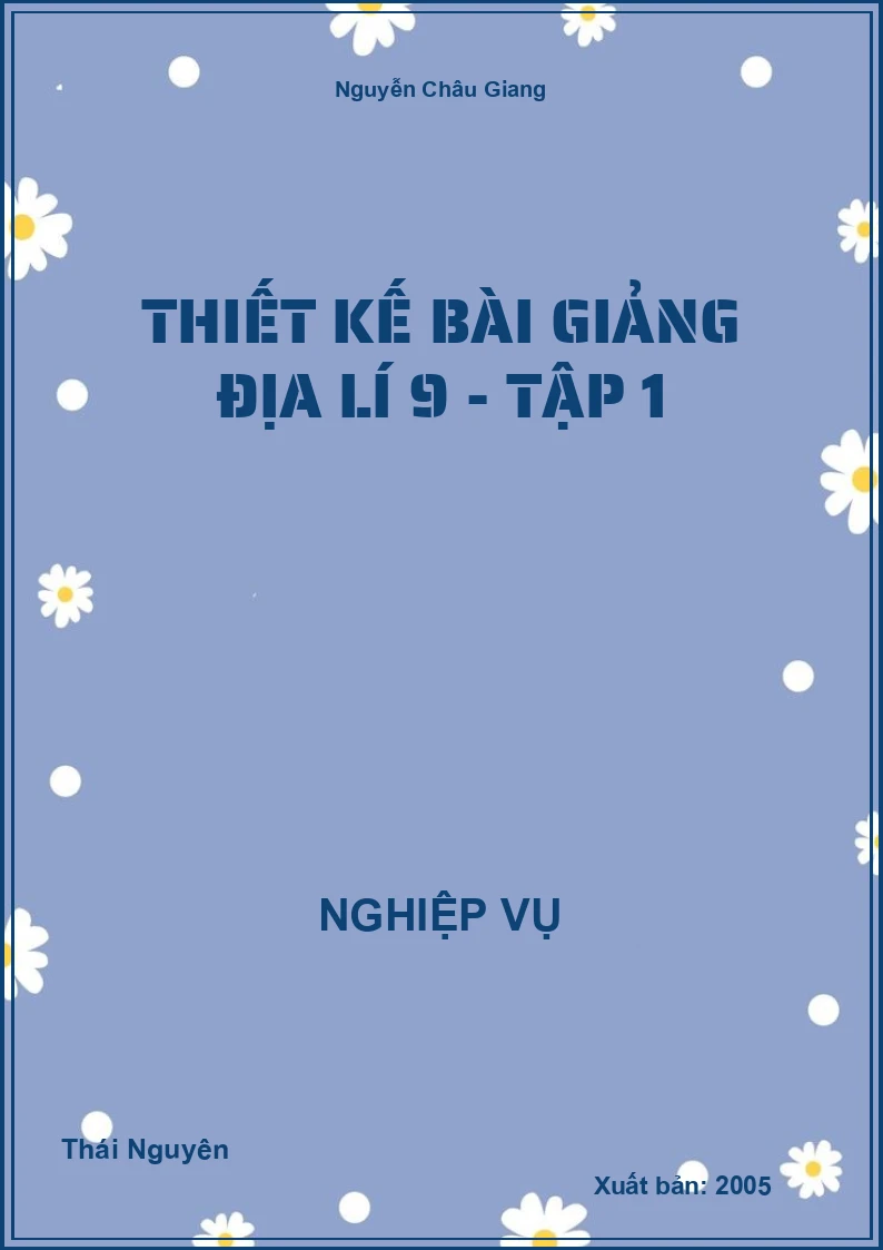 Thiết Kế Bài Giảng Địa Lí 9 - Tập 1