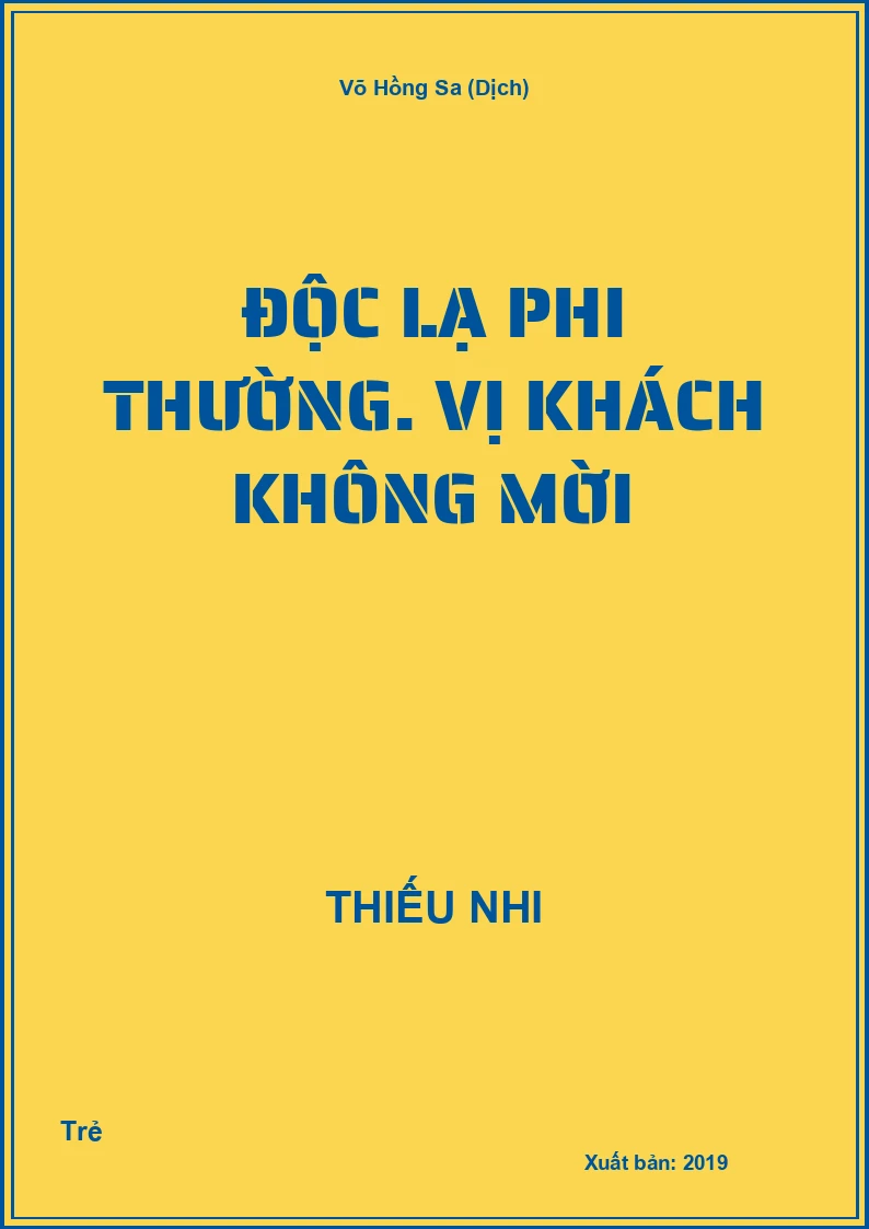 Độc lạ phi thường. Vị khách không mời
