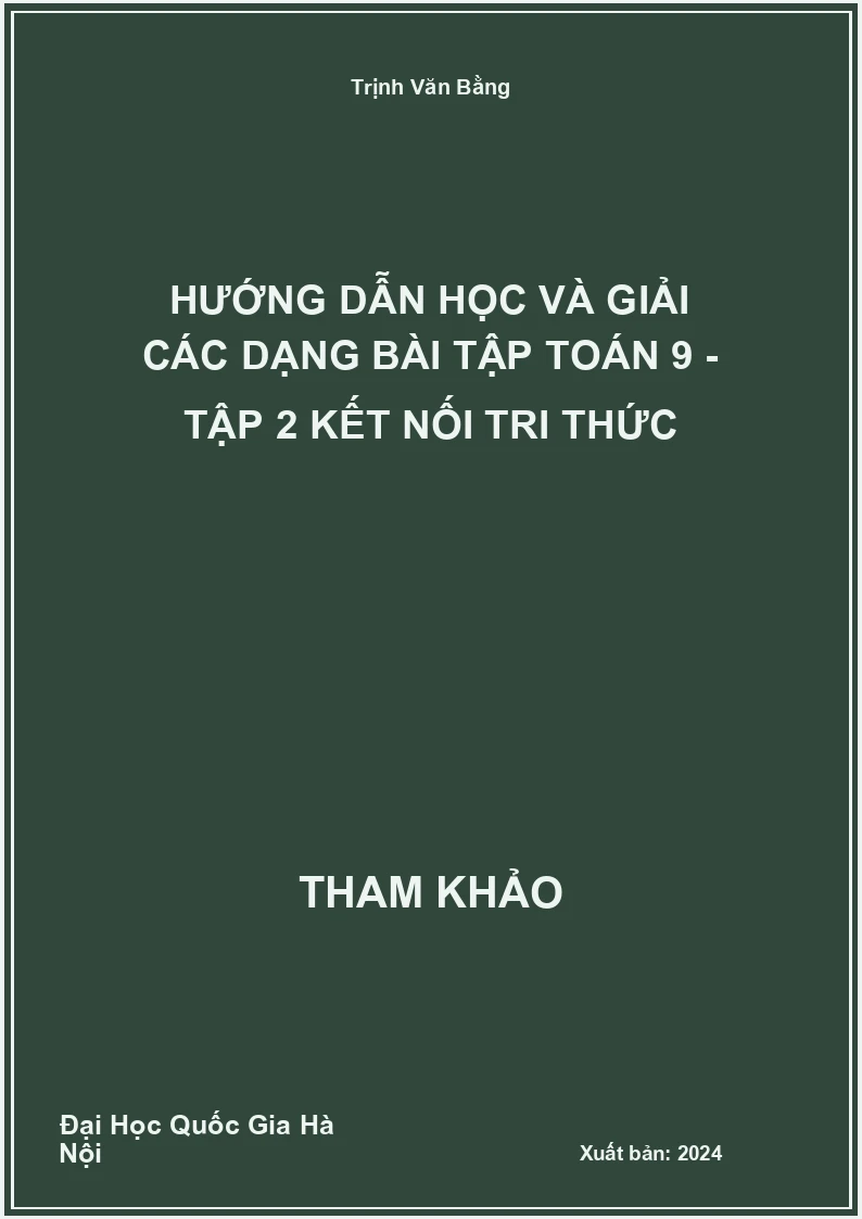 Hướng dẫn học và giải các dạng bài tập Toán 9 - Tập 2 Kết Nối Tri Thức