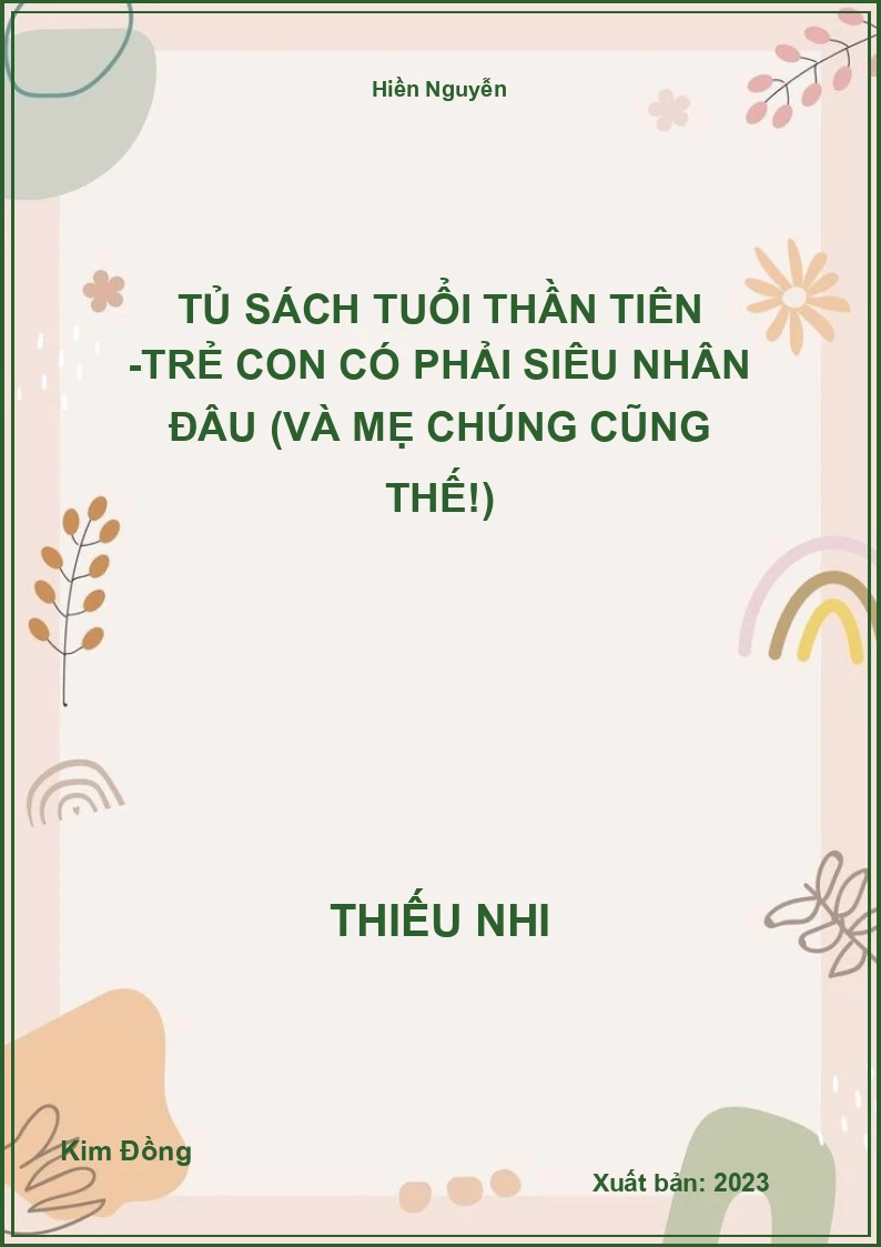 Tủ sách tuổi thần tiên -Trẻ con có phải siêu nhân đâu (Và mẹ chúng cũng thế!)