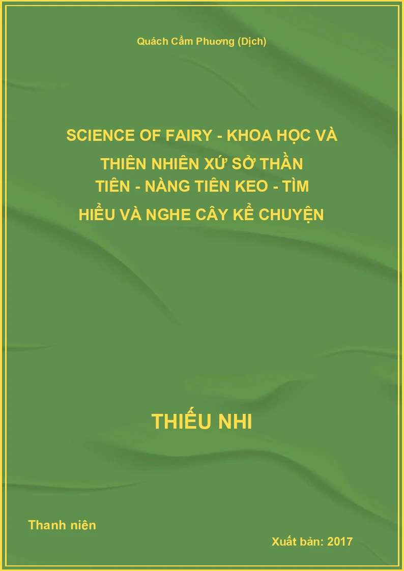 Science Of Fairy - Khoa Học Và Thiên Nhiên Xứ Sở Thần Tiên - Nàng Tiên Keo - Tìm Hiểu Và Nghe Cây Kể Chuyện