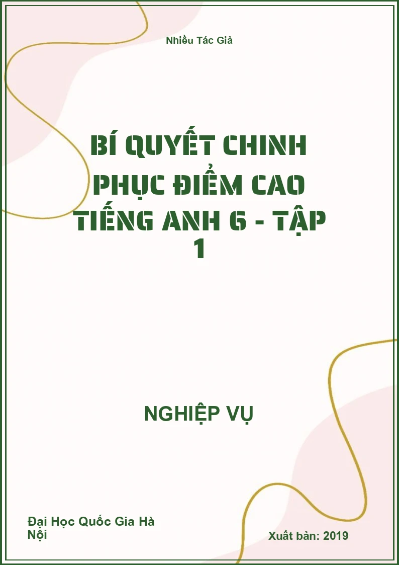 Bí Quyết Chinh Phục Điểm Cao Tiếng Anh 6 - Tập 1