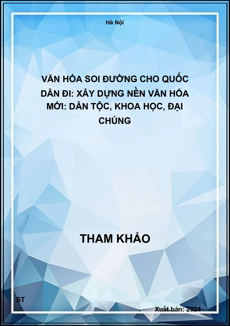 Văn hóa soi đường cho quốc dân đi: Xây dựng nền văn hóa mới: Dân tộc, Khoa học, Đại chúng
